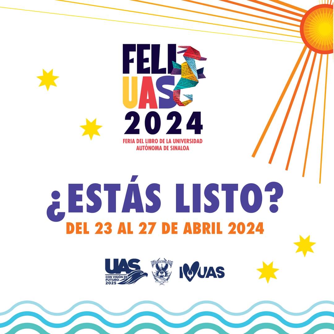 - Del 23 al 27 de abril se realizará la Feria del Libro de la Nueva Universidad (FELIUAS) 2024 en el puerto de Mazatlán, anuncia Editorial UAS