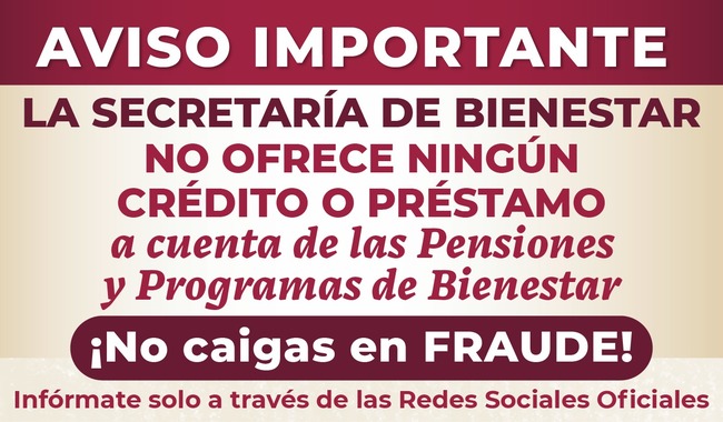 Esta dependencia tampoco ofrece préstamos a través de llamadas telefónicas, mensajes de texto ni WhatsApp.