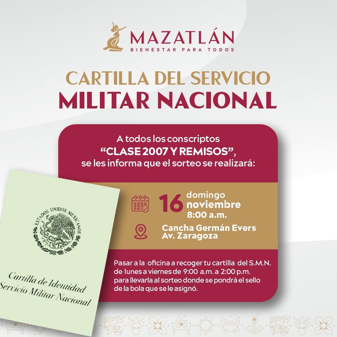 El Gobierno Municipal de Mazatlán convoca a los jóvenes de la Clase 2007 y Remisos a participar en el sorteo anual del Servicio Militar Nacional, que se realizará el domingo 16 de noviembre en la Cancha Germán Evers
