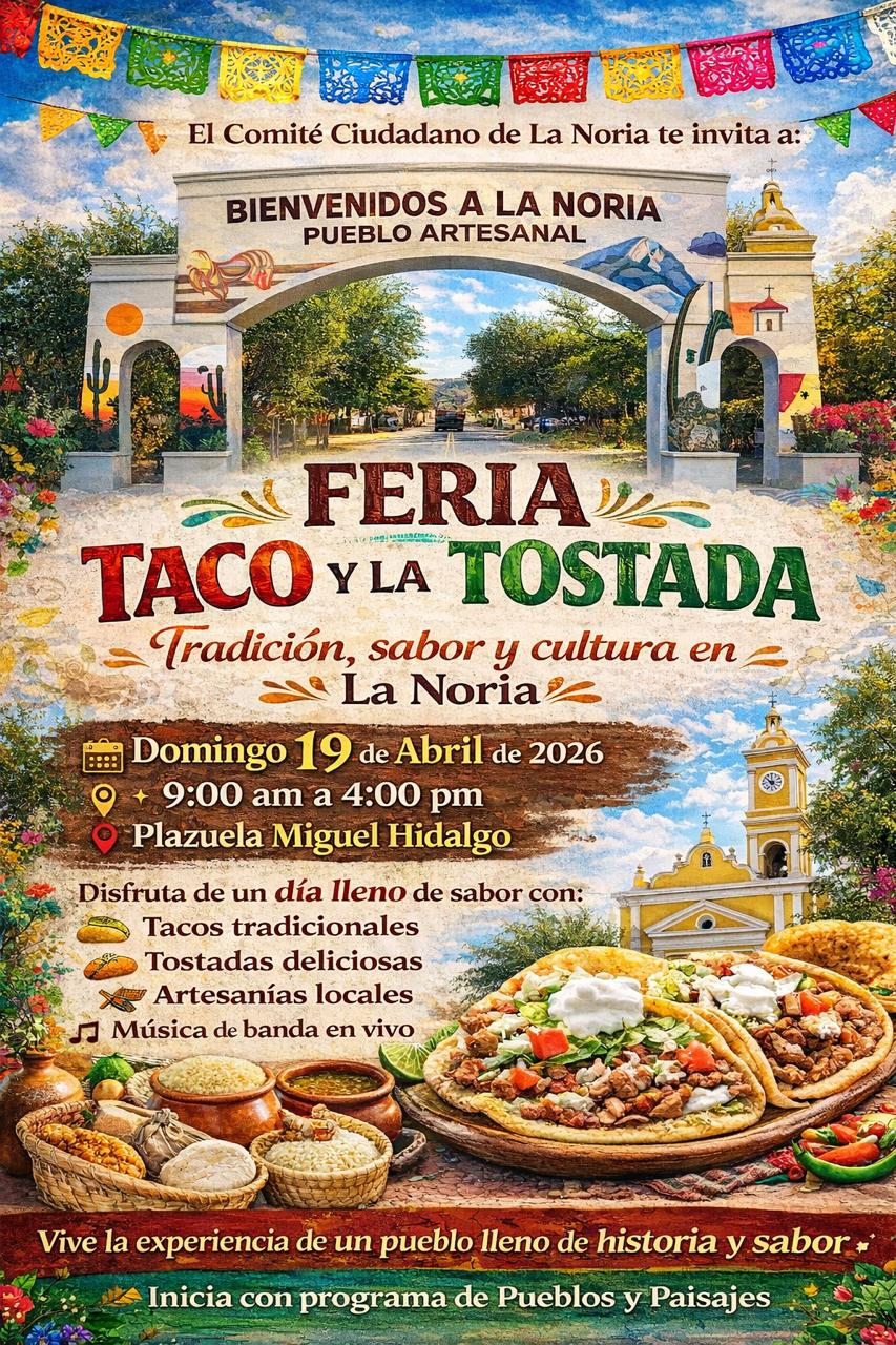 Este domingo 19 de abril se llevará a cabo en La Noria la Feria del Taco y la Tostada, un evento que resalta la riqueza gastronómica, cultural y artesanal de este emblemático pueblo artesanal del municipio de Mazatlán.